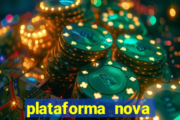 plataforma nova pagando hoje